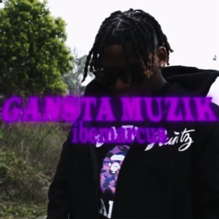 Gansta Muzik lyrics | Boomplay Music