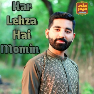 Har Lehza Hai Momin