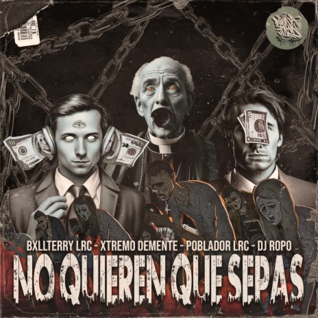 No Quieren Que Sepas ft. Poblador LRC, Xtremo Demente & Dj Ropo | Boomplay Music