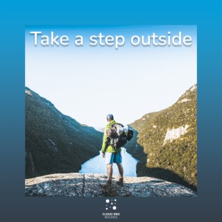 Take a step outside