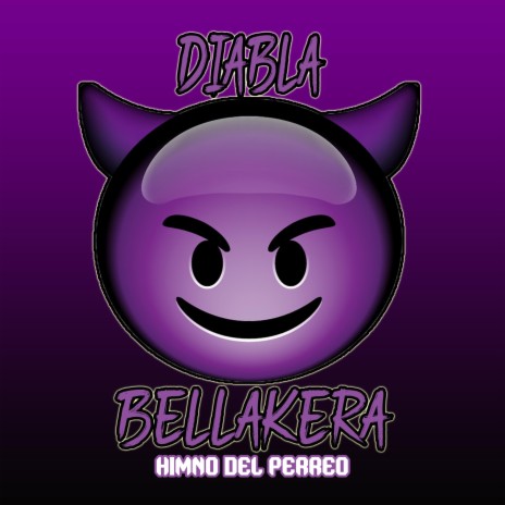 Diabla En Bellakera (Himno Del Perreo)