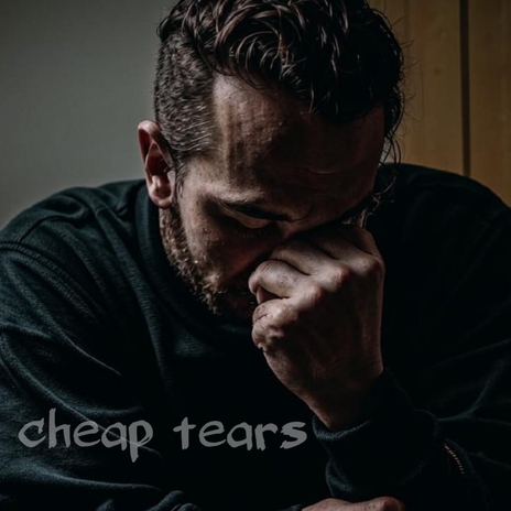 Cheap Tears | Boomplay Music