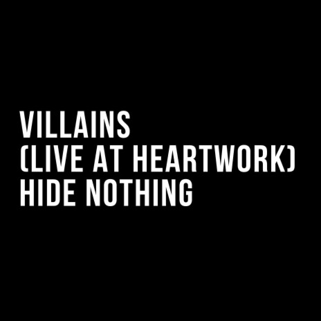 Villains (Live at Heartwork)