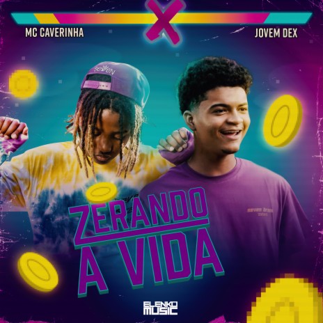 Zerando a Vida ft. Jovem Dex & AMUSIK | Boomplay Music