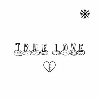 TRUE LOVE lyrics | Boomplay Music