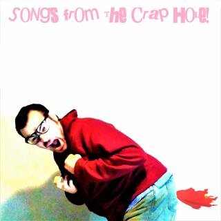 Songs from the Craphole