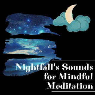 Nightfall's Sounds for Mindful Meditation