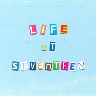 Life at seventeen