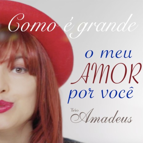 Como É Grande O Meu Amor Por Você | Boomplay Music