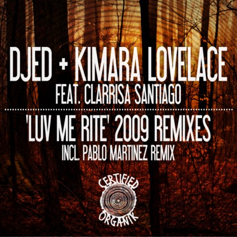 Luv Me Rite 2009 Remixes (Djed Clarissa's Luv Remix) ft. Kimara Lovelace