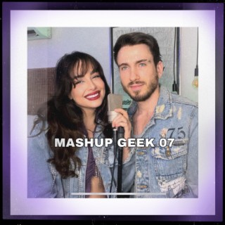 MASHUP GEEK 07