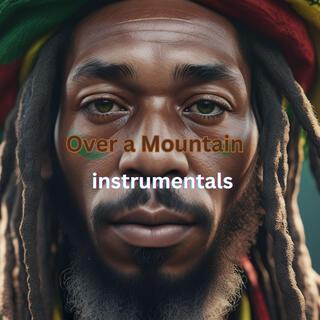 Over a Mountain Reggae Instrumentals