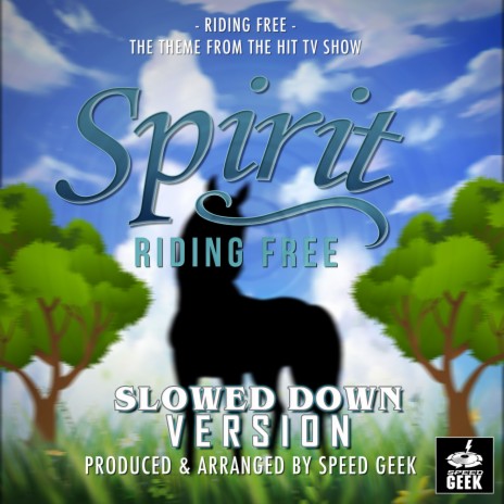 Riding Free (From Spirit Riding Free) (Slowed Down Version) | Boomplay Music