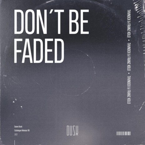 Don't Be Faded ft. Franz Kolo & Jesús Rafael León Ruiz | Boomplay Music