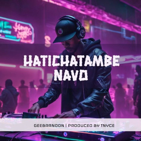 Hatichatambe Navo | Boomplay Music
