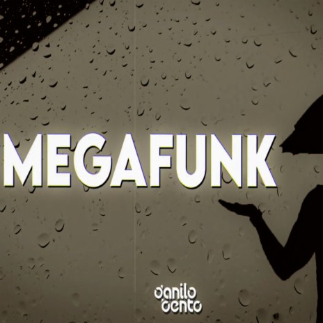 Mega Funk 3.0 ft. DJ Danilo Bento | Boomplay Music