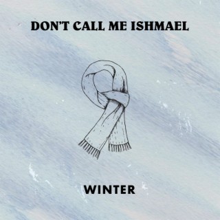 Don't Call Me Ishmael