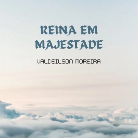 Reina em Majestade | Boomplay Music