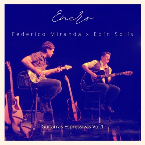 Enero (Guitarras Espressivas, Vol. 1) [Live] ft. Edín Solís | Boomplay Music