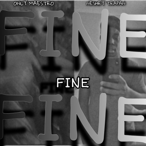 FINE ft. Neshry Trapan | Boomplay Music