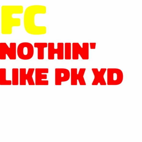 Nothin' Like PK XD (Instrunental Dub)