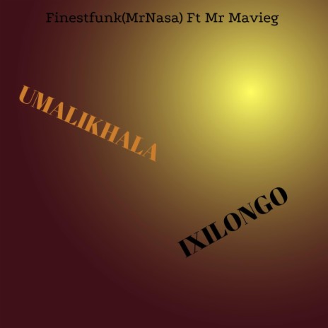 Umalikhala ixilongo ft. Mr Mavieg