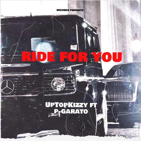 Ride For You ft. P Garato | Boomplay Music