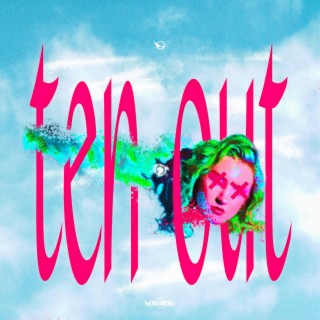 TEN OUT (Shroom Shroom) lyrics | Boomplay Music