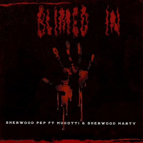 Blimed In ft. Mugotti & Sherwood Marty | Boomplay Music