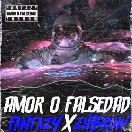 amor o falsedad ft. ZHbrow | Boomplay Music