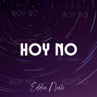 Hoy No (Pero mañana sí) lyrics | Boomplay Music