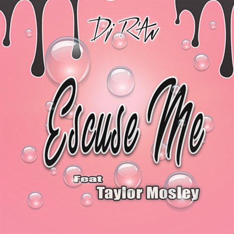 Escuse Me ft. Taylor Mosley | Boomplay Music