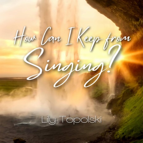 How Can I Keep from Singing? | Boomplay Music