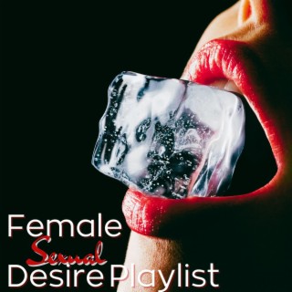 Female Sexual Desire Playlist: Oriental Chill Lounge Music for Love Encounters