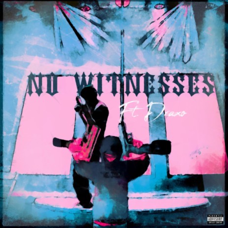 No Witnesses ft. Draxo | Boomplay Music