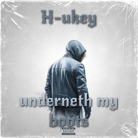 underneth my boots | Boomplay Music