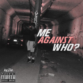 ME AGAINST WHO ?