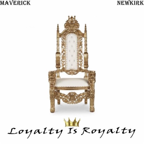 Loyalty Is Royalty ft. Newkirk | Boomplay Music