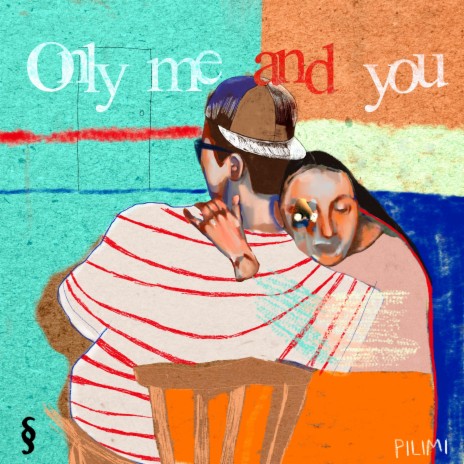 Only me and you