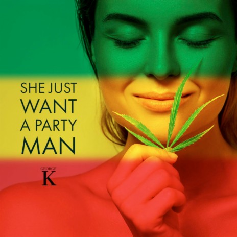 She Just Want a Party Man | Boomplay Music