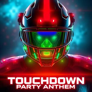 Touchdown Party Anthem (remastered)