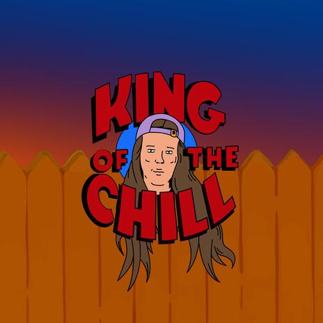 King of the Chill | Boomplay Music