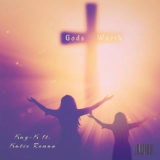 Gods Worth ft. Katie Roman lyrics | Boomplay Music