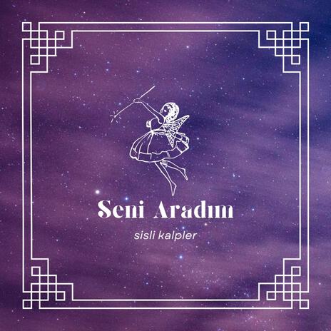 Seni Aradım | Boomplay Music