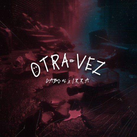 OTRA VEZ ft. I.R.R.A | Boomplay Music