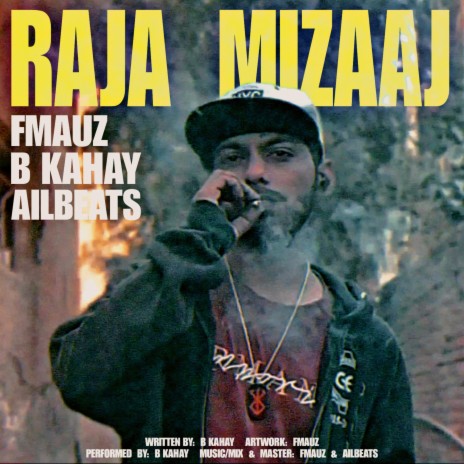 Raja Mizaaj ft. B Kahay