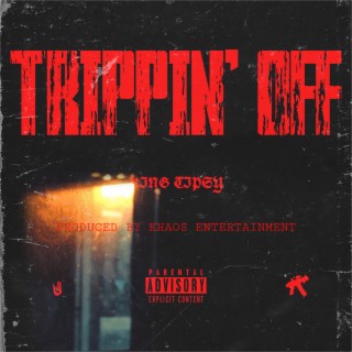 Trippin' Off | Boomplay Music