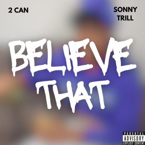 Believe That ft. Sonny Trill