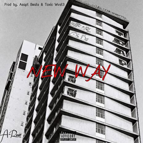 NEW WAY ft. Asapt Beats & Toxic Wvst3 | Boomplay Music