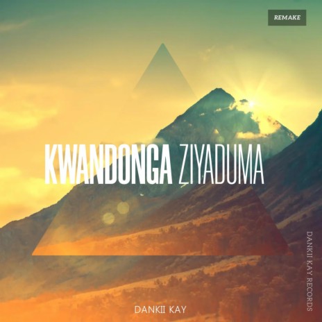 Kwandonga Ziyaduma (Remake) F.T Dj Xanny